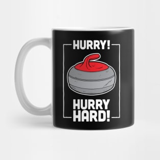 Hurry Hard! Mug